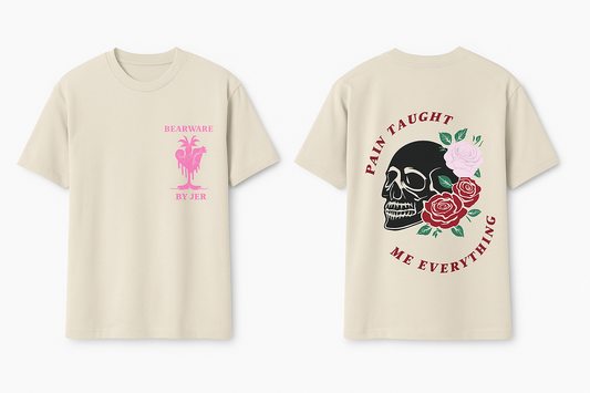 Bearware by Jer – Pain Taught Me Everything Tee