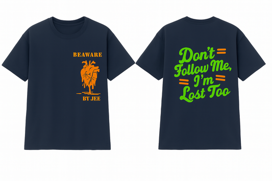 Don't Follow Me I'm Lost Too Tee